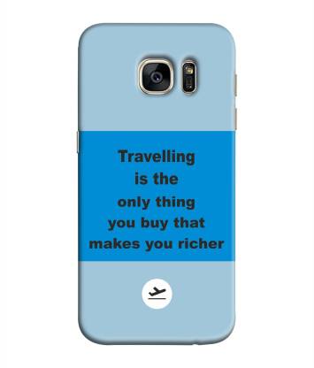 whats your kick Back Cover for Travelling is the Only Thing For Samsung Galaxy S7 Edge