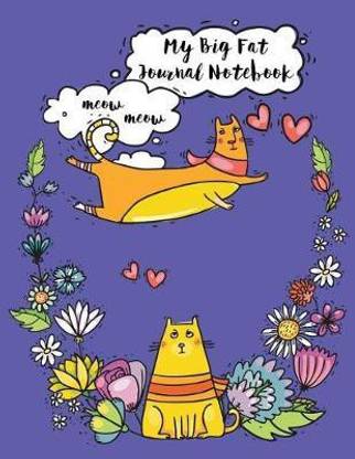My Big Fat Journal Notebook For Cat Lovers Funny Flying Cartoon Cat 3: Buy My Big Fat Journal Notebook For Cat Lovers Funny Flying Cartoon Cat 3 by Scales Maz at Low My Big Fat Journal Notebook For Cat Lovers Funny Flying Cartoon Cat 3: Buy My Big Fat Journal Notebook For Cat Lovers Funny Flying Cartoon Cat 3 by Scales Maz at Low