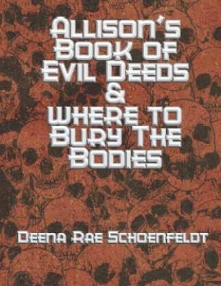 Allison's Book of Evil Deeds & Where to Bury the Bodies: Buy ...