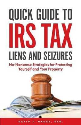 Quick Guide to IRS Tax Liens and Seizures