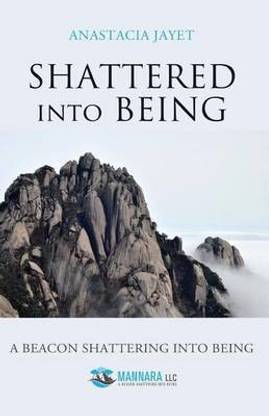 Shattered into Being