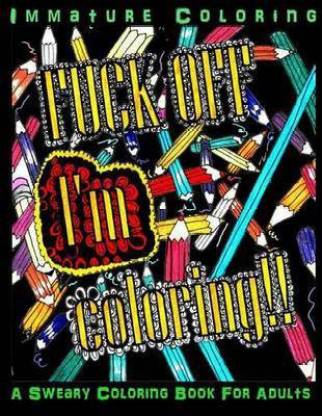 Fuck Off I'm coloring Glowing Edition
