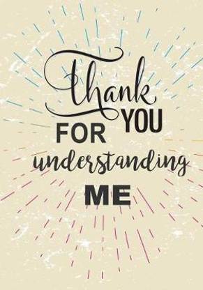 Buy Thank You For Understanding Me By Noble Judy At Low Price In India