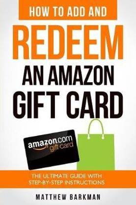 How to Add and Redeem an Amazon Gift Card: Buy How to ...