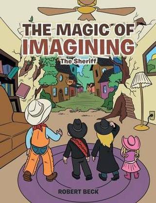 The Magic Of Imagining Buy The Magic Of Imagining By Beck Robert At Low Price In India Flipkart Com