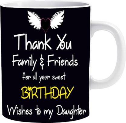 Thank You Family And Friends For The Birthday Wishes Indian Tag Thank You Family & Friends For All Your Sweet Birthday Wishes To My Daughter Ceramic Coffee Mug Price In India - Buy Indian Tag Thank You Family & Friends For Thank You Family And Friends For The Birthday Wishes Indian Tag Thank You Family & Friends For All Your Sweet Birthday Wishes To My Daughter Ceramic Coffee Mug Price In India - Buy Indian Tag Thank You Family & Friends For