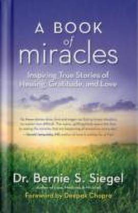 A Book of Miracles: Buy A Book of Miracles by Siegel Bernie S. M.D. at Low  Price in India | Flipkart.com