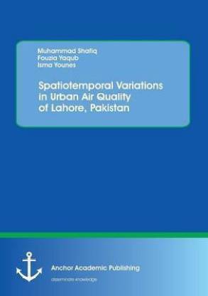 Spatiotemporal Variations in Urban Air Quality of Lahore, Pakistan