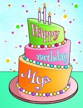 Happy Birthday Mya: Buy Happy Birthday Mya by Art Black River at Low