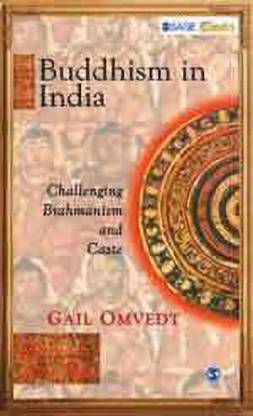 Buddhism in India  - Challenging Brahmanism and Caste