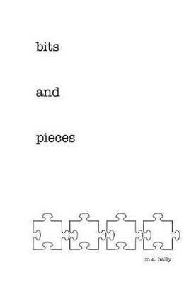 Bits and Pieces: Buy Bits and Pieces by Hally M a at Low Price in India |  Flipkart.com