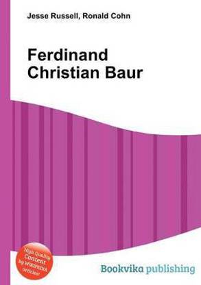 Ferdinand Christian Baur Buy Ferdinand Christian Baur by Russell Jesse