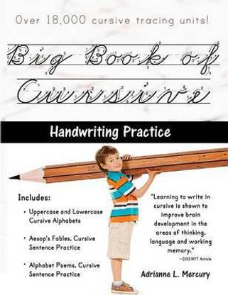Big Book Of Cursive Handwriting Practice Over 18 000 Cursive Tracing Units Buy Big Book Of Cursive Handwriting Practice Over 18 000 Cursive Tracing Units By Mercury Adrianne L At Low Price In India