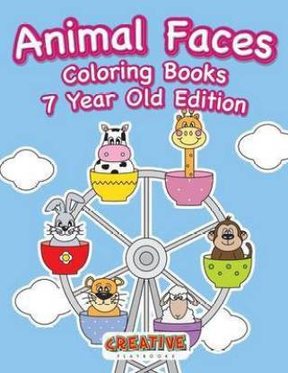 Animal Faces Coloring Books 7 Year Old Edition: Buy Animal Faces Coloring Books  7 Year Old Edition by Creative Playbooks at Low Price in India |  