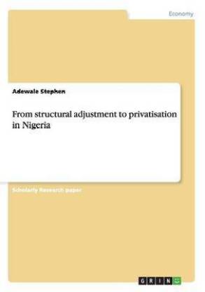 From structural adjustment to privatisation in Nigeria