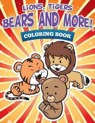Lions, Tigers, Bears and More! Coloring Book