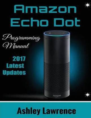 Amazon Echo Dot: Buy Amazon Echo Dot by Lawrence Ashley at Low Price in India Amazon Echo Dot: Buy Amazon Echo Dot by Lawrence Ashley at Low Price in India