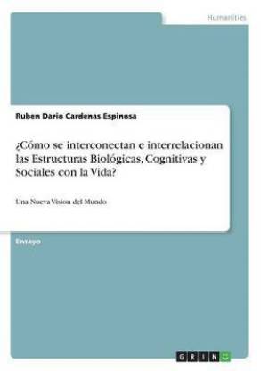 ?Como se interconectan e interrelacionan las Estructuras Biologicas ...