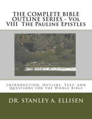 THE COMPLETE BIBLE OUTLINE SERIES - Vol VIII The Pauline Epistles