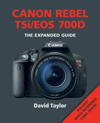 canon rebel t5i eos 700d buy canon rebel t5i eos 700d by taylor david at low price in india flipkart com