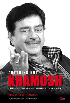 Anything but Khamosh the Shatrughan Sinha Biography