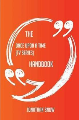 The Once Upon A Time Tv Series Handbook Everything You Need To Know About Once Upon A Time Tv Series Buy The Once Upon A Time Tv Series Handbook Everything