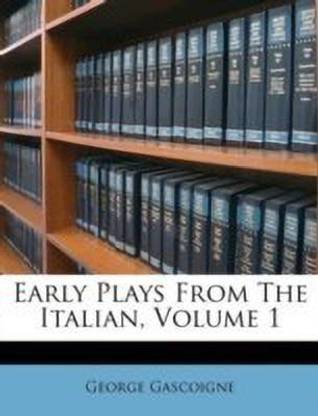 Early Plays from the Italian, Volume 1