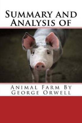 Summary and Analysis of Animal Farm By George Orwell: Buy Summary and  Analysis of Animal Farm By George Orwell by Jones Elliot at Low Price in  India 