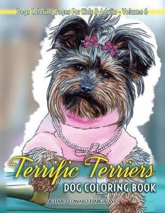 Terrific Terriers Dog Coloring Book - Dogs Coloring Pages for Kids &  Adults: Buy Terrific Terriers Dog Coloring Book - Dogs Coloring Pages for  Kids & ...