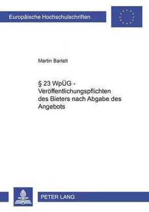 23 Wpug Veroeffentlichungspflichten Des Bieters Nach Abgabe Des Angebots Buy 23 Wpug Veroeffentlichungspflichten Des Bieters Nach Abgabe Des Angebots By Bartelt Martin At Low Price In India Flipkart Com
