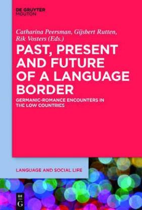 Past, Present and Future of a Language Border