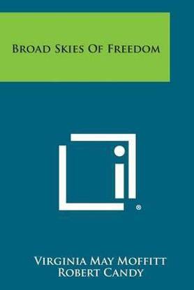 Buy Broad Skies Of Freedom By Moffitt Virginia May At Low Price In India