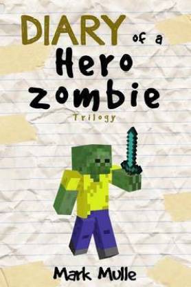 Diary of a Hero Zombie Trilogy (An Unofficial Minecraft Book for Kids Ages 9 - 12 (Preteen)