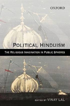 Political Hinduism  - The Religious Imagination in Public Spheres