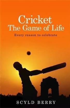 Cricket The Game Of Life Buy Cricket The Game Of Life By Berry Scyld At Low Price In India Flipkart Com Cricket The Game Of Life Buy Cricket The Game Of Life By Berry Scyld At Low Price In India Flipkart Com