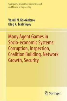 Many Agent Games in Socio-economic Systems: Corruption, Inspection, Coalition Building, Network Growth, Security