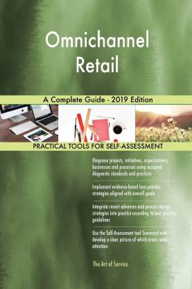 Omnichannel Retail A Complete Guide 19 Edition Buy Omnichannel Retail A Complete Guide 19 Edition By Blokdyk Gerardus At Low Price In India Flipkart Com