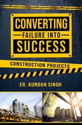 Converting Failure into Success - Construction Projects