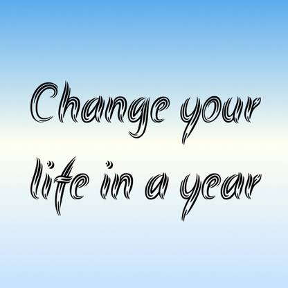 Kd Change Your Life In A Year Sticker Poster Motivational Quotes Inspirational Quotes Poster Size 12x18 Inch Paper Print Quotes Motivation Posters In India Buy Art Film Design Movie Music Nature And Educational