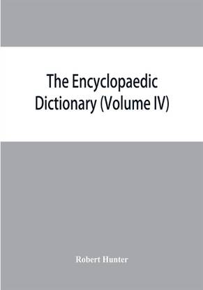 The Encyclopaedic Dictionary An Original Work Of Reference To The Words In The English Language Giving The Encyclopaedic Dictionary An Original Work Of Reference To The Words In The English Language Giving