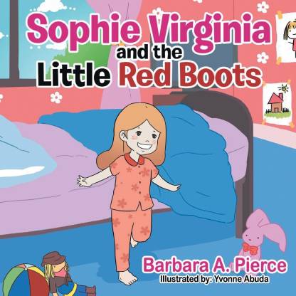 Sophie Virginia and the Little Red Boots: Buy Sophie Virginia and the Little  Red Boots by Pierce Barbara A at Low Price in India 