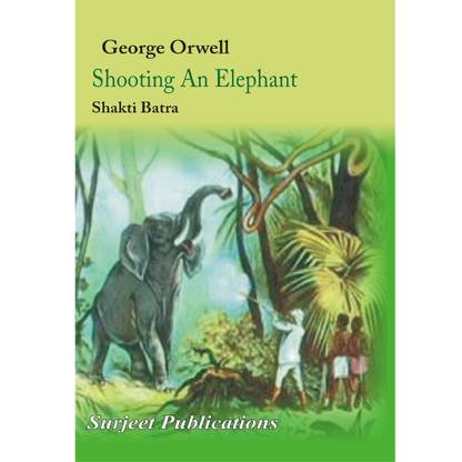 images Shooting An Elephant Questions shooting an elephant a critical study with complete text comprehensive summary explanatory notes and questions with answers 01 edition buy