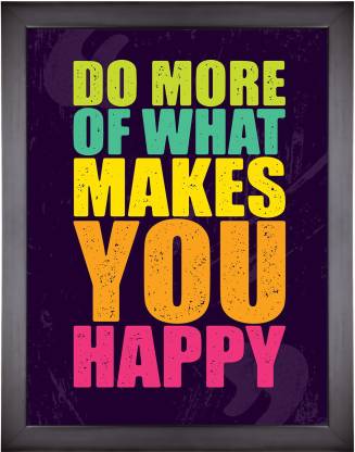 Motivational Poster Quote – Do more of what makes you happy Photographic Paper - Quotes Motivation posters in India - Buy art, film, design, movie, music, nature and educational paintings/wallpapers at