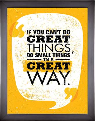 If You Cannot Do Great Things Motivational Poster Quote – If You Can't Do Great Things, Do Small Things  In A Great Way Photographic Paper - Quotes & Motivation Posters In India -  Buy Art, Film, Design, Movie,
