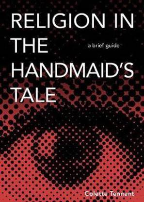 Religion In The Handmaid S Tale Buy Religion In The Handmaid S Tale By Colete Tennant At Low Price In India Flipkart Com