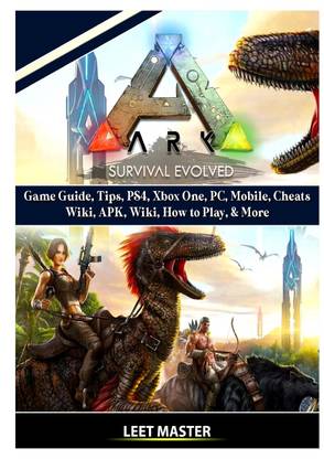 Ark Survival Evolved Game Guide Tips Ps4 Xbox One Pc Mobile Cheats Wiki Apk Wiki How To Play More Buy Ark Survival Evolved Game Guide Tips Ps4 Xbox One Pc Mobile Ark Survival Evolved Game Guide Tips Ps4 Xbox One Pc Mobile Cheats Wiki Apk Wiki How To Play More Buy Ark Survival Evolved Game Guide Tips Ps4 Xbox One Pc Mobile