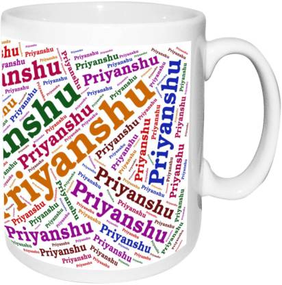 alwaysgift Priyanshu Name white Birthday & Anniversary Gift Ceramic Coffee  Mug Price in India - Buy alwaysgift Priyanshu Name white Birthday &  Anniversary Gift Ceramic Coffee Mug online at 