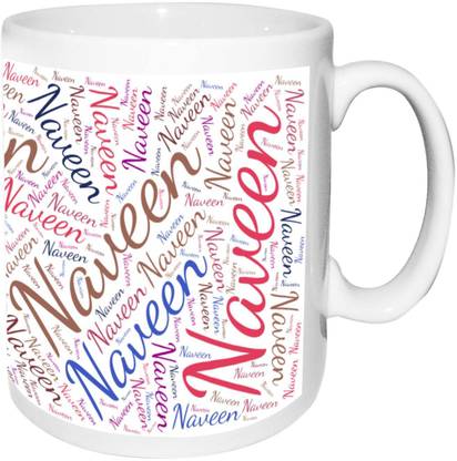 alwaysgift Naveen Name white Birthday & Anniversary Gift Ceramic Coffee Mug  Price in India - Buy alwaysgift Naveen Name white Birthday & Anniversary  Gift Ceramic Coffee Mug online at Flipkart.com