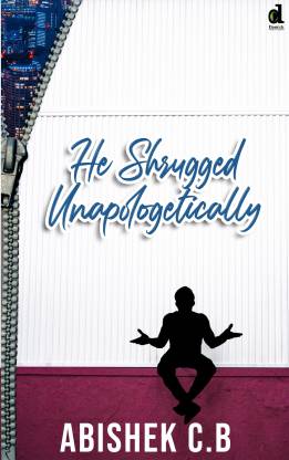 He Shrugged Unapologetically