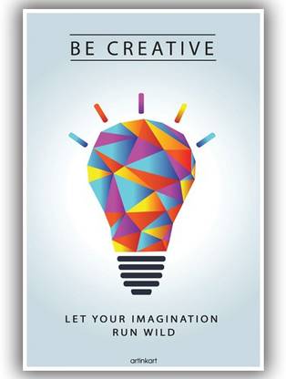 Poster For Room And Office Motivational Poster For Walls Be Creative Paper Print Artinkart Posters Quotes Motivation Art Paintings Typography Decorative Posters In India Buy Art Film Design Movie